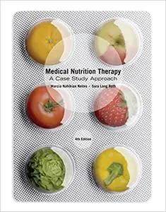 Medical Nutrition Therapy: A Case Study Approach 4th Edition