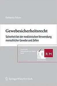 Gewebesicherheitsrecht: Sicherheit bei der medizinischen Verwendung menschlicher Gewebe und Zellen