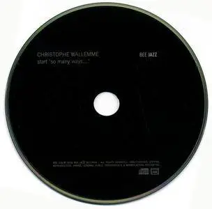 Christophe Wallemme - Start "So Many Ways..." (2008) {Bee Jazz Records Bee 026}