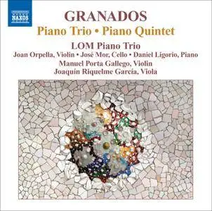 LOM Piano Trio, Manuel Porta Gallego, Joaquín Riquelme García - Enrique Granados: Piano Trio, Piano Quintet (2010)