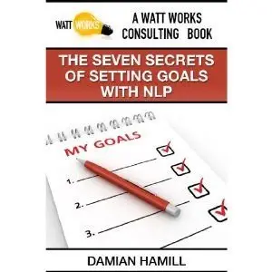The Seven Secrets of Setting Goals with NLP