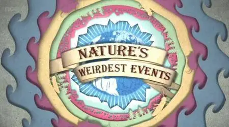 BBC - Natures Weirdest Events Season 5 (2016)