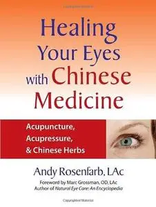 Healing Your Eyes with Chinese Medicine: Acupuncture, Acupressure, & Chinese Herbs (Repost)