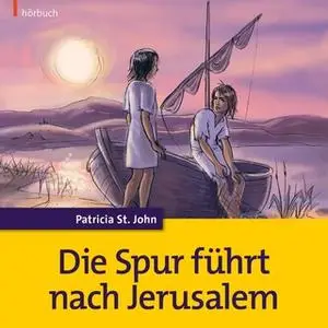 «Die Spur führt nach Jerusalem» by Patricia St.John