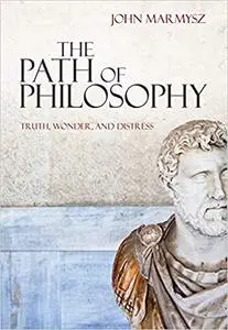 The Path of Philosophy: Truth, Wonder, and Distress