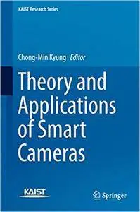 Theory and Applications of Smart Cameras (Repost)