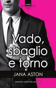Jana Aston - Vado, sbaglio e torno