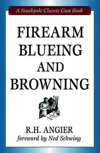 Firearm Blueing and Browning (Stackpole Classic Gun Books)