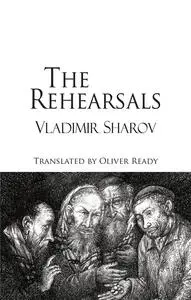 «The Rehearsals» by Vladimir Sharov