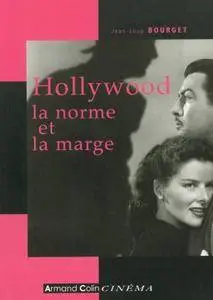 Jean-Loup Bourget, "Hollywood, la norme et la marge"