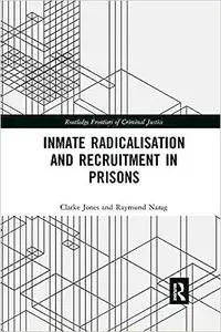 Inmate Radicalisation and Recruitment in Prisons