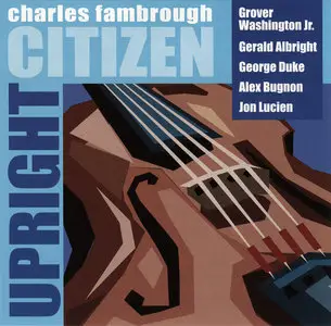 Charles Fambrough - Upright Citizen (1997)