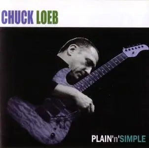 Chuck Loeb - Plain 'n' Simple (2011) {Tweety Records}