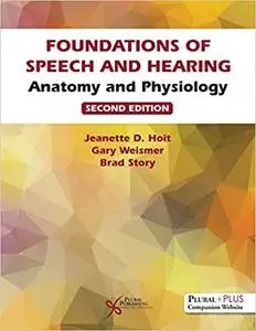 Foundations of Speech and Hearing (Anatomy and Physiology), 2nd Edition