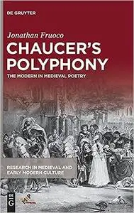 Chaucers Polyphony: The Modern in Medieval Poetry