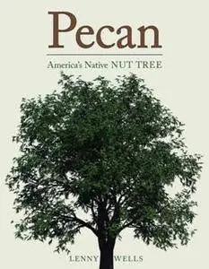 Pecan : America's Native Nut Tree