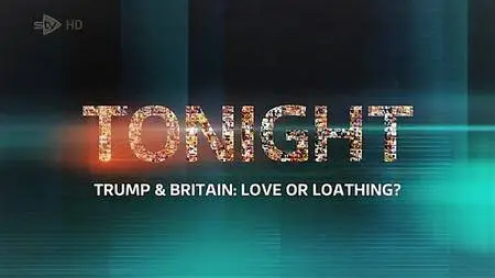 ITV Tonight: - Trump and Britain: Love and Loathing? (2018)