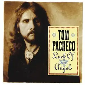 Tom Pacheco - Luck Of Angels (1994) {Sonet}