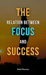 The Relation Between Focus And Success