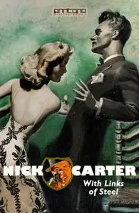 «Nick Carter - With Links of Steel» by John R. Coryell