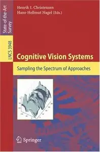 Cognitive Vision Systems: Sampling the Spectrum of Approaches (repost)