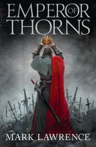 «Emperor of Thorns (The Broken Empire, Book 3)» by Mark Lawrence