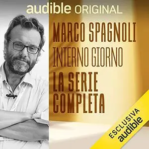 «Interno Giorno. Serie completa» by Marco Spagnoli