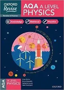 Oxford Revise: AQA A Level Physics Revision and Exam Practice