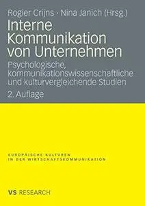 Interne Kommunikation von Unternehmen: Psychologische, kommunikationswissenschaftliche und kulturvergleichende Studien