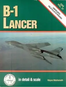 B-1 Lancer in detail & scale (D&S Vol. 37) (Repost)