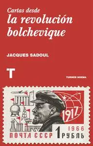 «Cartas desde la revolución bolchevique» by Jacques Sadoul