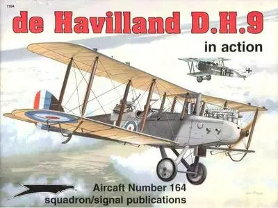 Aircraft Number 164: de Havilland D.H.9 in Action (Repost)