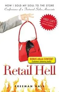 «Retail Hell: How I Sold My Soul to the Store» by Freeman Hall