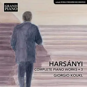 Giorgio Koukl - Harsányi: Complete Piano Works, Vol. 3 (2021)