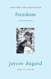 «Freedom: My Book of Firsts» by Jaycee Dugard