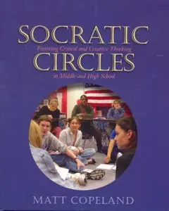 Socratic Circles: Fostering Critical And Creative Thinking In Middle And High School