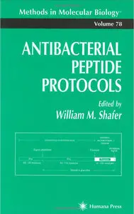 Antibacterial Peptide Protocols (Methods in Molecular Biology) by William Schaffer [Repost]