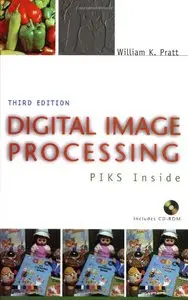 Digital Image Processing: PIKS Inside, 3rd Edition [Repost]