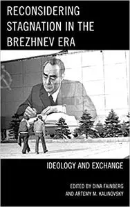 Reconsidering Stagnation in the Brezhnev Era: Ideology and Exchange