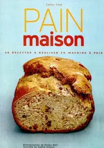 Pain maison: 98 recettes à réaliser en machine à pain - Repost