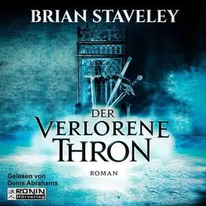 «Die Thron Trilogie - Band 1: Der verlorene Thron» by Brian Staveley