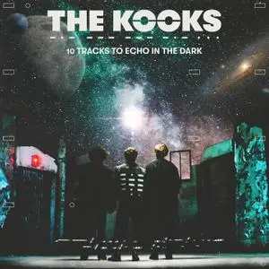 The Kooks - 10 Tracks to Echo in the Dark (2022) [Official Digital Download 24/96]