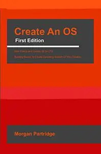 Create An OS - With Cubics and Ubuntu 20.04 LTS: Compatible with All Ubuntu 20.04 LTS Versions