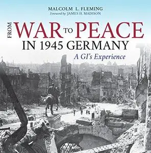 From War to Peace in 1945 Germany: A GI's Experience (Repost)