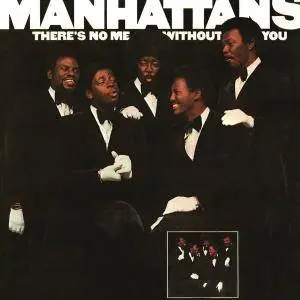 The Manhattans - There's No Me Without You (1973) [Expanded Edition, Remastered] (2015)