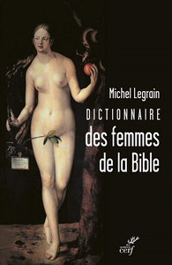 Dictionnaire des femmes de la Bible - Michel Legrain