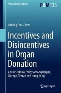 Incentives and Disincentives in Organ Donation: A Multicultural Study among Beijing, Chicago, Tehran and Hong Kong