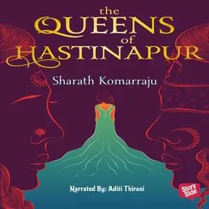 «Queens of Hastinapur» by Sharath Komarraju