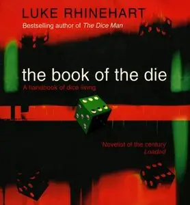 The Book of the Die: A Handbook of Dice Living 