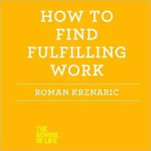 How to Find Fulfilling Work [Audiobook]